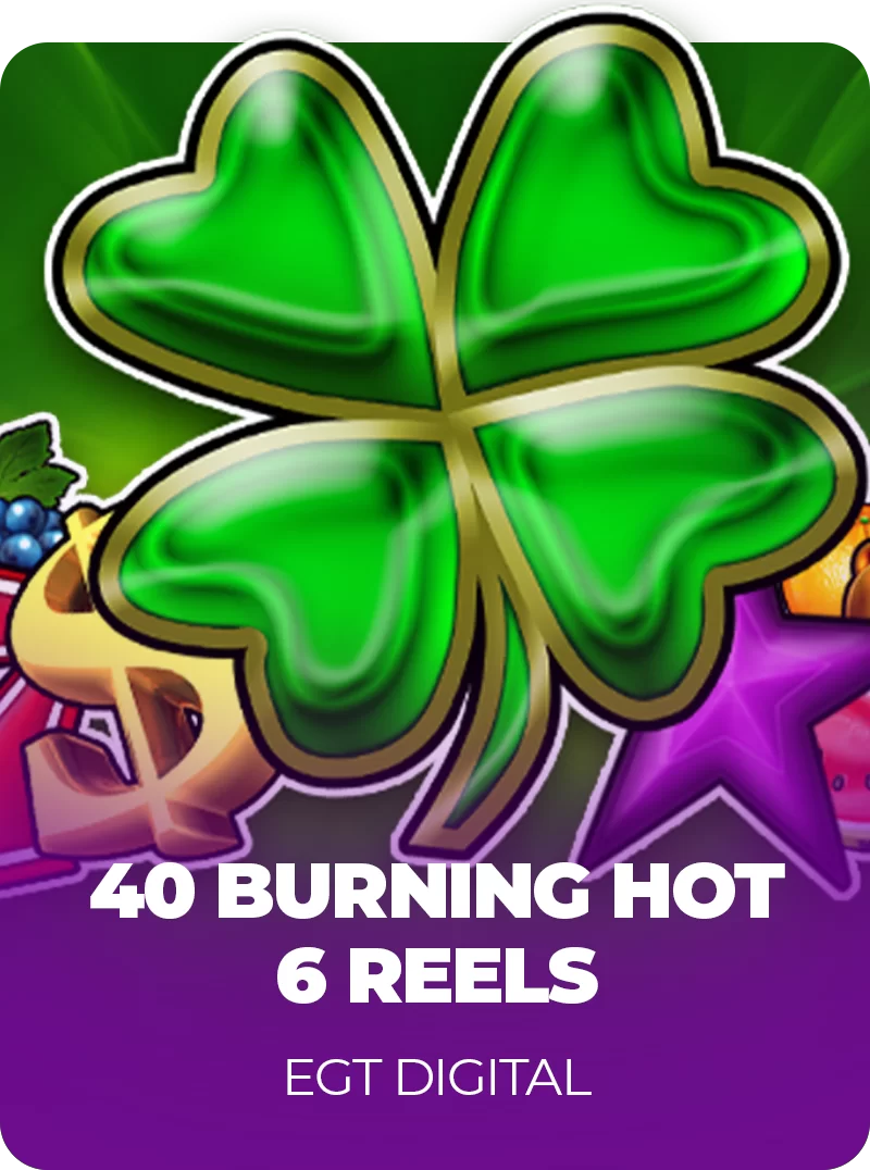 40 Burning Hot